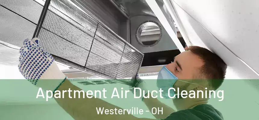  Apartment Air Duct Cleaning Westerville - OH