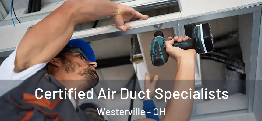  Certified Air Duct Specialists Westerville - OH
