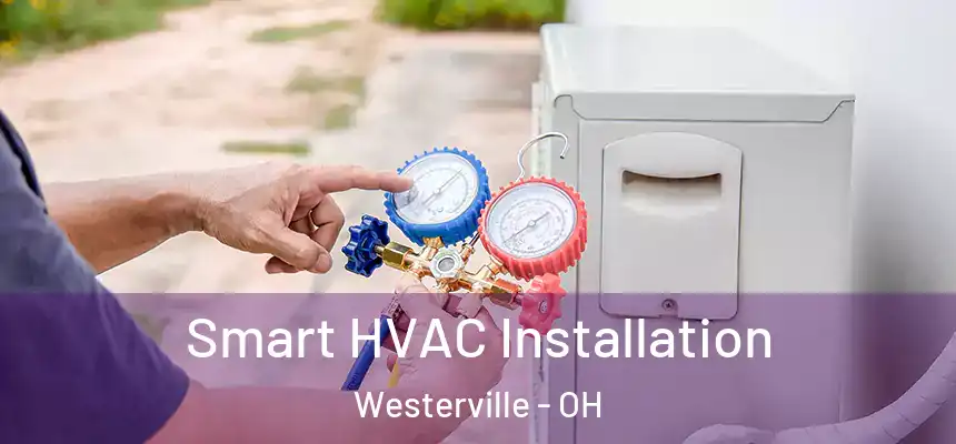  Smart HVAC Installation Westerville - OH